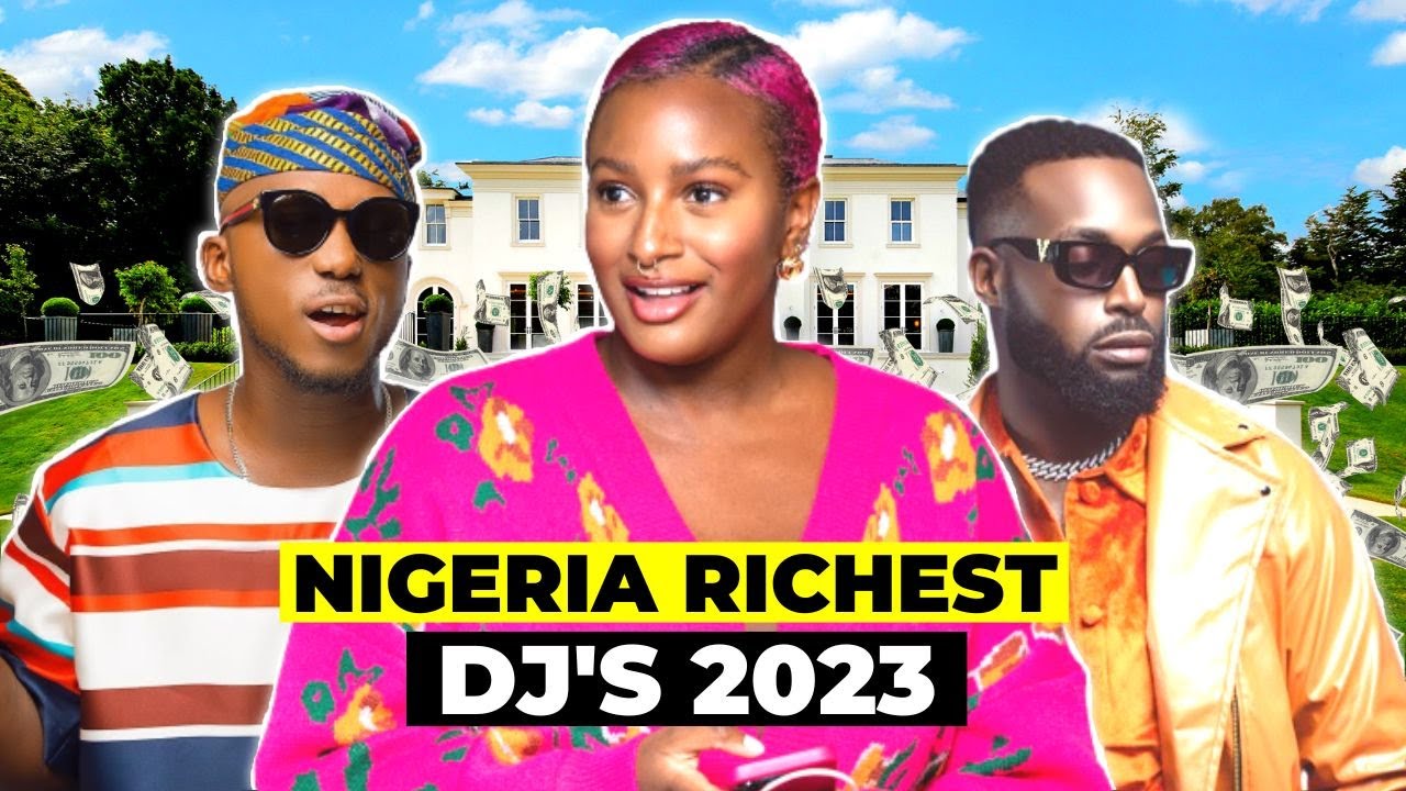 Richest DJS In Nigeria 2024 (Top 15)